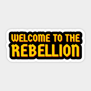 Welcome to the rebellion Sticker